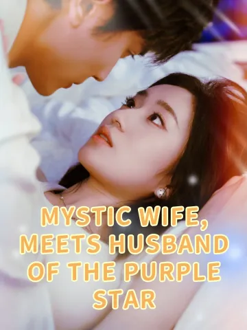 MYSTIC WIFE, MEETS HUSBAND OF THE PURPLE STAR